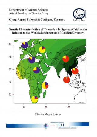 Libro Genetic Characterization of Tanzanian Indigenous Chickens in Relation to the Worldwide Spectrum of Chicken Diversity Charles Moses Lyimo