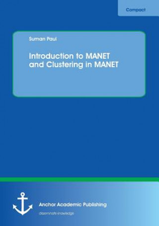 Книга Introduction to MANET and Clustering in MANET Suman Paul