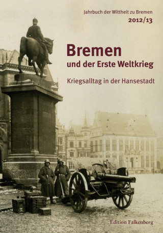 Könyv Bremen und der Erste Weltkrieg Lars U. Scholl
