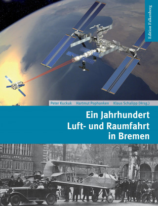 Książka Ein Jahrhundert Luft- und Raumfahrt in Bremen Peter Kuckuk