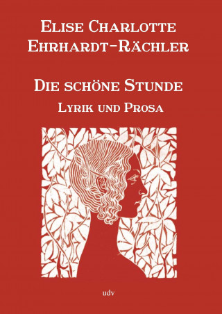 Kniha Die schöne Stunde Elise Charlotte Ehrhardt-Rächler