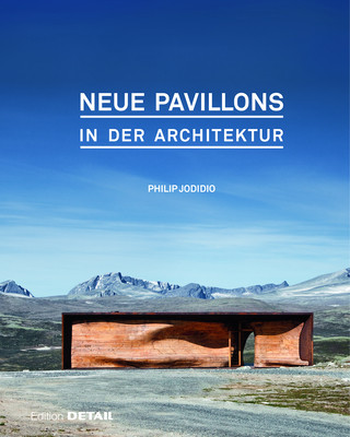 Kniha Neue Pavillons in der Architektur Philip Jodidio