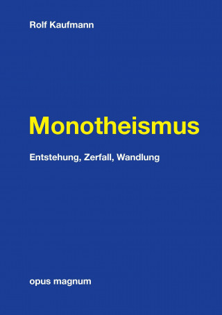 Kniha Monotheismus Rolf Kaufmann
