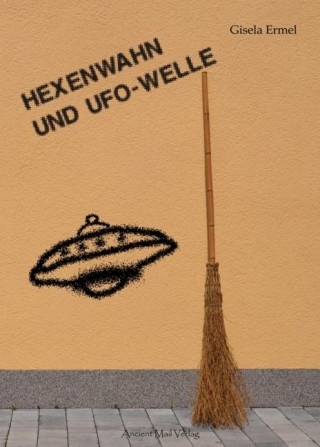 Книга Ermel, G: Hexenwahn und UFO-Welle Gisela Ermel