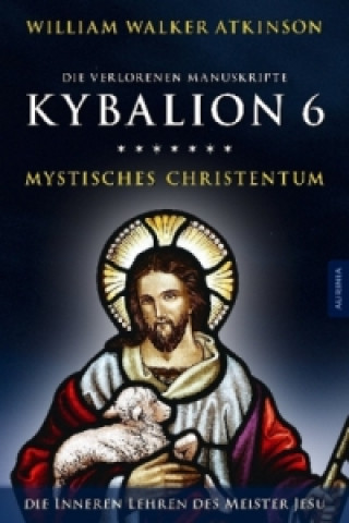 Carte Kybalion 6 - Mystisches Christentum William Walker Atkinson