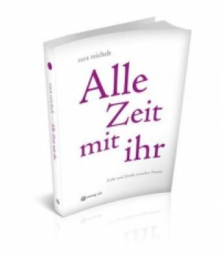 Könyv Alle Zeit mit ihr Sara Reichelt
