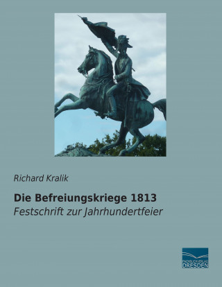 Carte Die Befreiungskriege 1813 Richard Kralik
