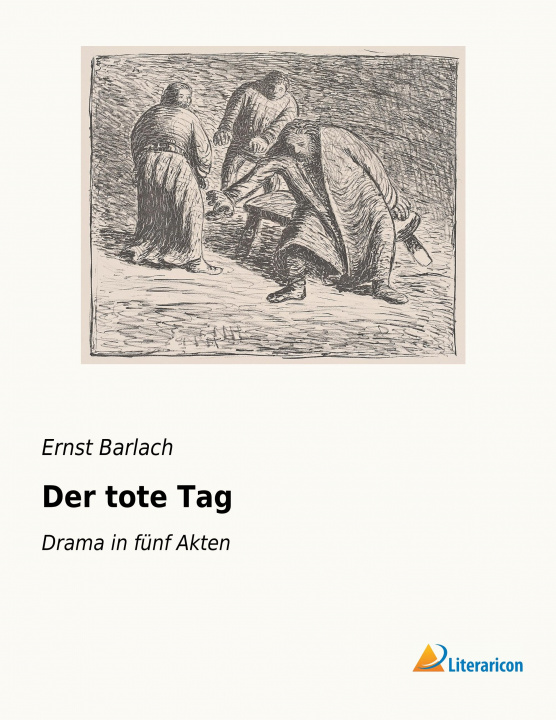 Kniha Der tote Tag Ernst Barlach