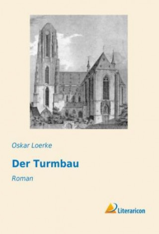 Könyv Der Turmbau Oskar Loerke