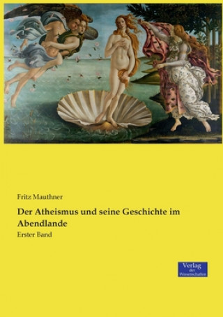 Kniha Atheismus und seine Geschichte im Abendlande Fritz Mauthner