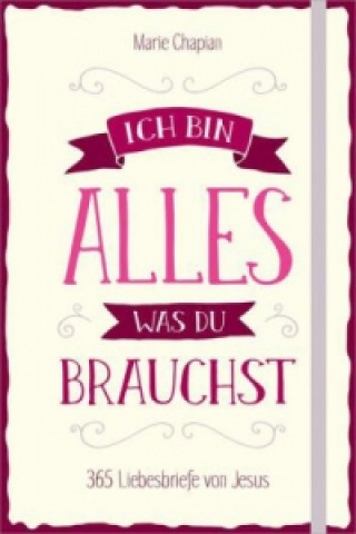 Kniha Ich bin alles, was du brauchst Marie Chapian