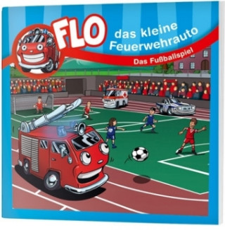 Carte Flo, das kleine Feuerwehrauto - Das Fußballspiel Christian Mörken