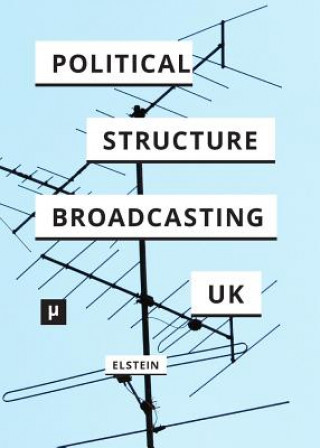 Kniha Political Structure of UK Broadcasting 1949-1999 David Elstein