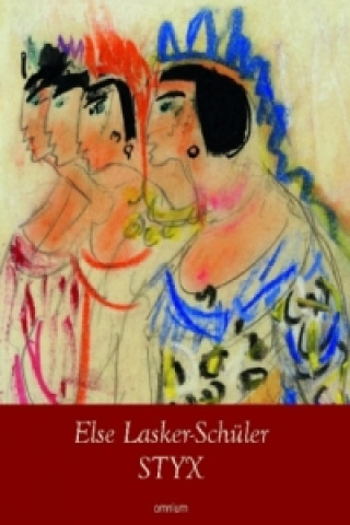 Kniha Styx Else Lasker-Schüler
