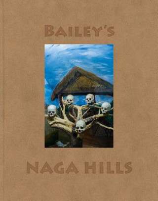 Carte David Bailey: Bailey's Naga Hills David Bailey