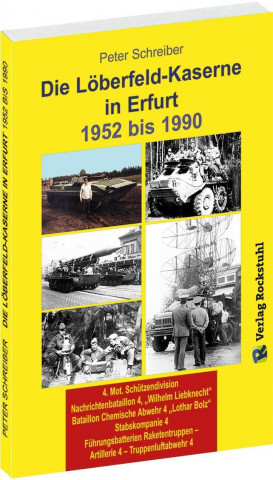 Knjiga Die LÖBERFELD-KASERNE in Erfurt 1952-1990 Peter Schreiber