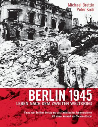 Kniha Berlin 1945. Leben Nach Dem Zweiten Weltkrieg Michael Brettin