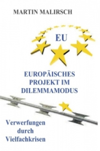 Книга Europäisches Projekt im Dilemmamodus Martin Malirsch