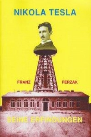 Kniha Nikola Tesla Franz Ferzak