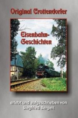 Carte Original Crottendorfer Eisenbahngeschichten Siegfried Bergelt