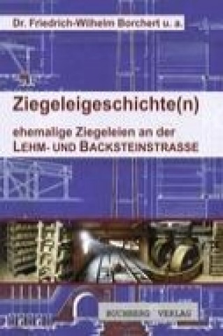 Kniha Ziegeleigeschichte(n) Friedrich-Wilhelm Borchert