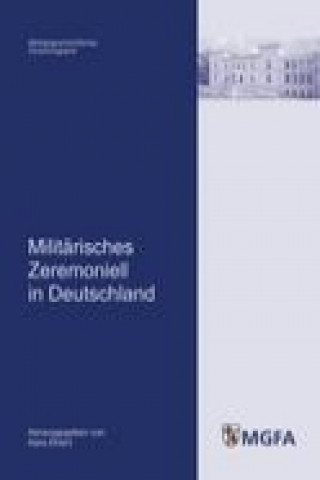 Kniha Militärisches Zeremoniell in Deutschland Hans Ehlert