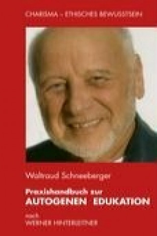Kniha Praxishandbuch zur Autogenen Edukation Waltraud Schneeberger