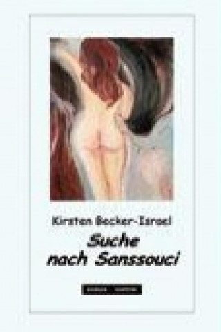 Книга Suche nach Sanssouci Kirsten Becker-Israel