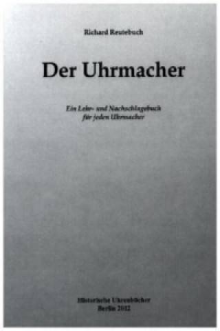 Könyv Der Uhrmacher Richard Reutebuch
