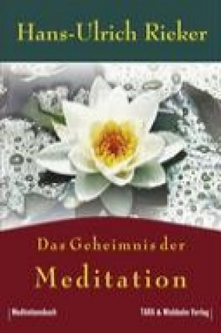 Kniha Das Geheimnis der Meditation Hans-Ulrich Rieker