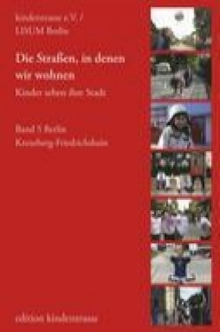 Könyv Die Straßen, in denen wir wohnen - Kinder sehen ihre Stadt kinderstrasse e. V.