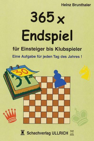 Kniha 365 x Endspiel für Einsteiger Heinz Brunthaler