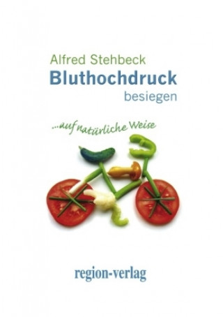 Kniha Bluthochdruck besiegen Alfred Stehbeck