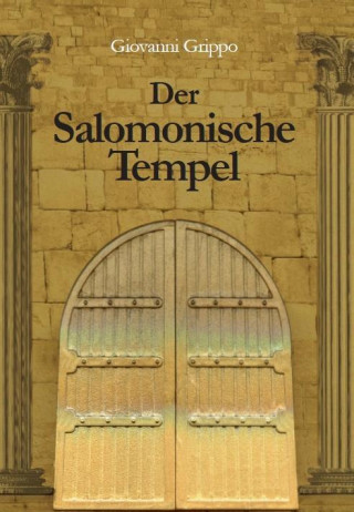 Kniha Der Salomonische Tempel im Wandel von 3000 Jahren Giovanni Grippo