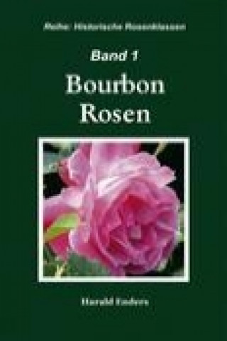 Könyv Bourbon Rosen Harald Enders