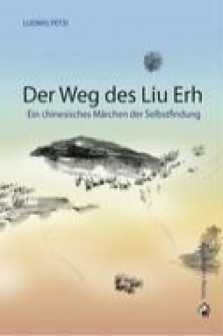 Könyv Der Weg des Liu Ehr Ludwig Petzi