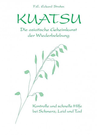 Książka Kuatsu.  Die asiatische Geheimkunst der Wiederbelebung F. E. Eckard Strohm