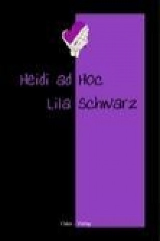 Książka LilaSchwarz Heidi ad Hoc