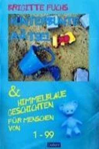 Kniha Kunterbunte Rätsel und himmelblaue Geschichten Brigitte Fuchs