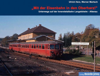 Kniha Mit der Eisenbahn in den Oberharz Ulrich Herz