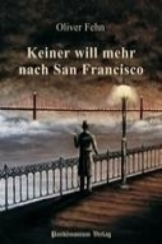 Kniha Keiner will mehr nach San Francisco Oliver Fehn