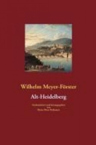 Livre Alt-Heidelberg Wilhelm Meyer-Förster