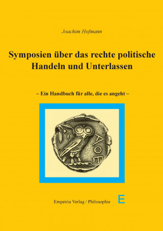 Kniha Symposien über das rechte politische Handeln und Unterlassen Joachim Hofmann