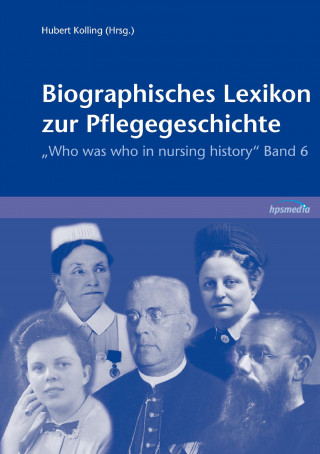 Könyv Biographisches Lexikon zur Pflegegeschichte Hubert Kolling