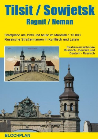 Tiskovina Stadtplan Tilsit / Sowjetsk mit Ragnit/Neman Dirk Bloch