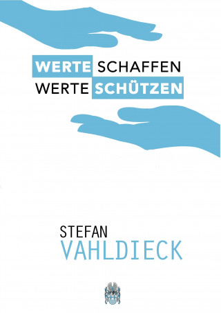 Kniha Werte schaffen - Werte schützen Stefan Vahldieck
