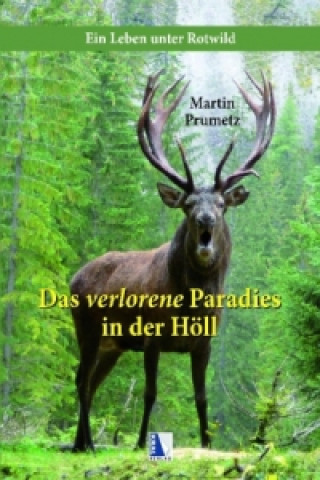 Livre Das verlorene Paradies in der Höll Martin Prumetz