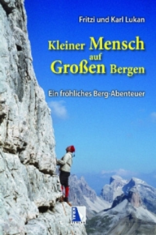 Kniha Kleiner Mensch auf Großen Bergen Karl Lukan