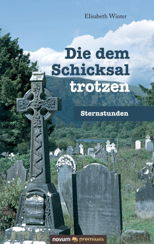 Książka Die dem Schicksal trotzen Elisabeth Winter