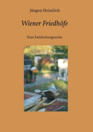 Knjiga Wiener Friedhöfe Jürgen Heimlich